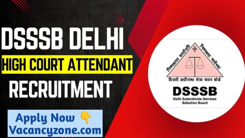 DSSSB Delhi High Court Attendant Recruitment 2025
