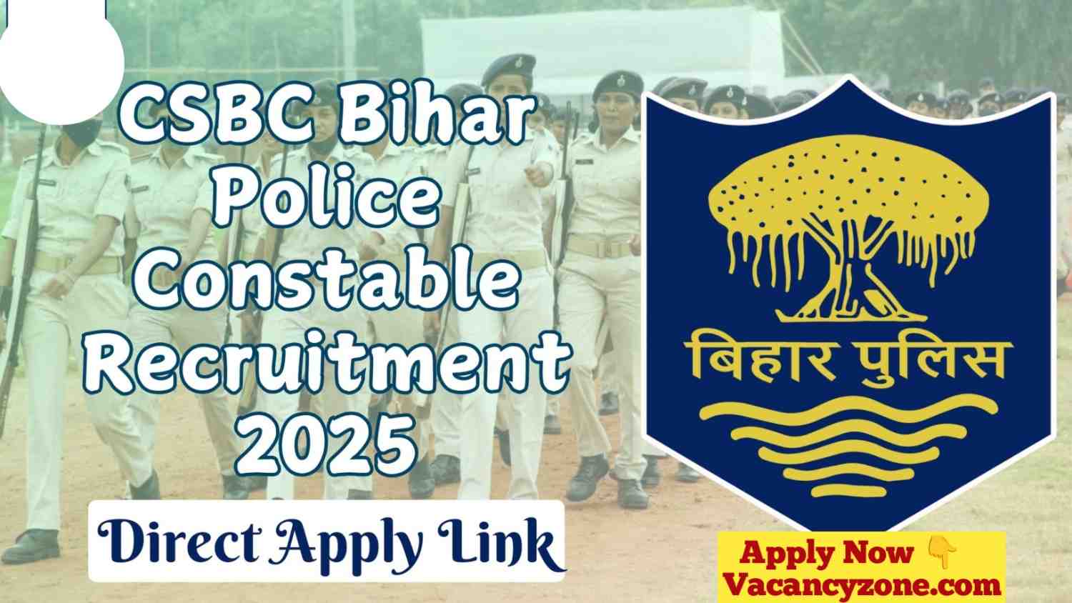 Bihar Police CSBC Constable Recruitment 2025